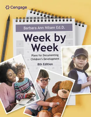 Semaine par semaine : Plans pour documenter le développement des enfants - Week by Week: Plans for Documenting Children's Development