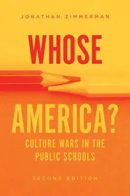 L'Amérique de qui ? La guerre des cultures dans les écoles publiques - Whose America?: Culture Wars in the Public Schools