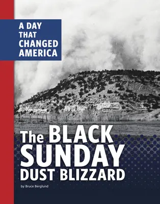 Le blizzard de poussière du dimanche noir : Un jour qui a changé l'Amérique - The Black Sunday Dust Blizzard: A Day That Changed America
