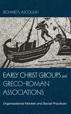 Les premiers groupes christiques et les associations gréco-romaines - Early Christ Groups and Greco-Roman Associations