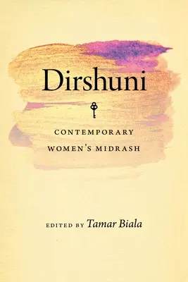 Dirshuni : Midrash féminin contemporain - Dirshuni: Contemporary Women's Midrash