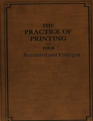 La pratique de l'imprimerie Réimpression et agrandissement - The Practice of Printing Reprinted and Enlarged