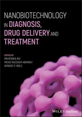 Nanobiotechnologie dans le diagnostic, l'administration de médicaments et le traitement - Nanobiotechnology in Diagnosis, Drug Delivery andTreatment