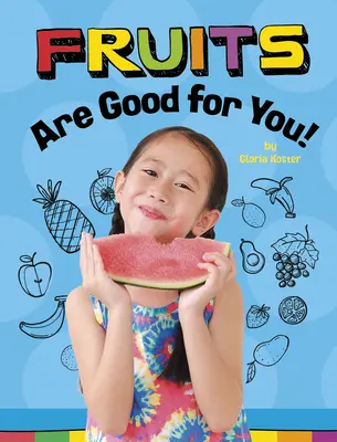 Les fruits, c'est bon pour la santé ! - Fruits Are Good for You!