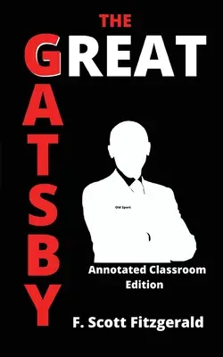 Le Grand Gatsby : Édition scolaire annotée - The Great Gatsby: Annotated Classroom Edition