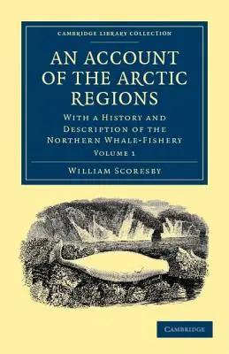 Récit des régions arctiques - Volume 1 - An Account of the Arctic Regions - Volume 1