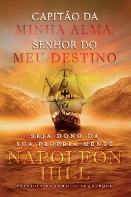 Capitaine de mon âme, maître de mon destin - Capito da Minha Alma, Senhor do meu Destino