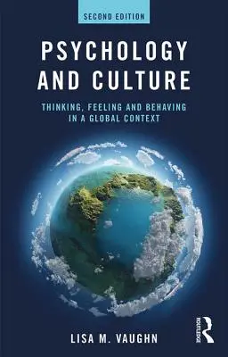 Psychologie et culture : Penser, ressentir et se comporter dans un contexte mondial - Psychology and Culture: Thinking, Feeling and Behaving in a Global Context