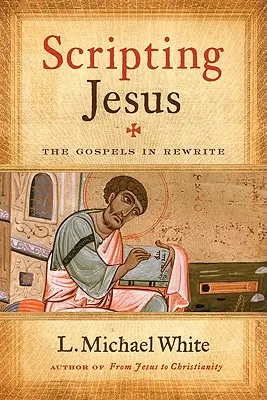 Scripting Jesus : Les évangiles réécrits - Scripting Jesus: The Gospels in Rewrite