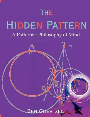 Le modèle caché : Une philosophie paternaliste de l'esprit - The Hidden Pattern: A Patternist Philosophy of Mind