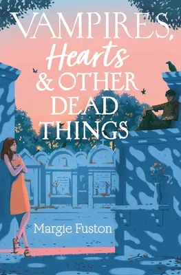 Vampires, cœurs et autres choses mortes - Vampires, Hearts & Other Dead Things