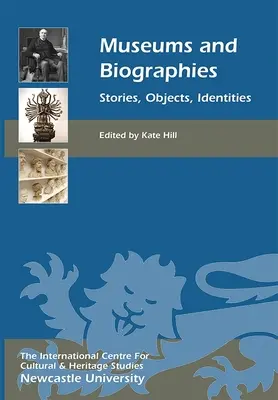 Musées et biographies : Histoires, objets, identités - Museums and Biographies: Stories, Objects, Identities