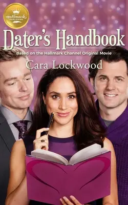 Dater's Handbook : Basé sur un film original de Hallmark Channel - Dater's Handbook: Based on a Hallmark Channel Original Movie