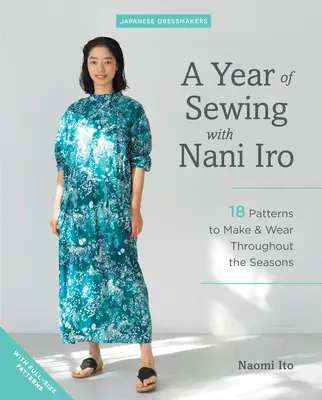 Une année de couture avec Nani Iro : 18 modèles à réaliser et à porter au fil des saisons - A Year of Sewing with Nani Iro: 18 Patterns to Make & Wear Throughout the Seasons