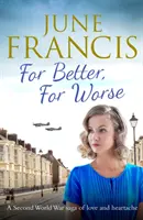 Pour le meilleur et pour le pire - Une saga d'amour et de chagrin d'amour de la Seconde Guerre mondiale - For Better, For Worse - A Second World War saga of love and heartache