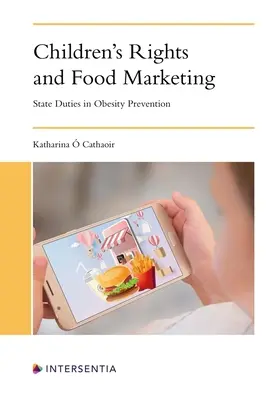 Droits de l'enfant et marketing alimentaire : Les devoirs de l'État en matière de prévention de l'obésité - Children's Rights and Food Marketing: State Duties in Obesity Prevention