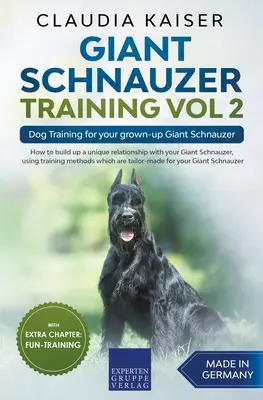 Schnauzer Géant Vol 2 - Dressage de chiens pour votre Schnauzer Géant adulte - Giant Schnauzer Training Vol 2 - Dog Training for your grown-up Giant Schnauzer