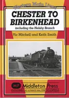 De Chester à Birkenhead - y compris la branche Helsby - Chester to Birkenhead - Including the Helsby Branch