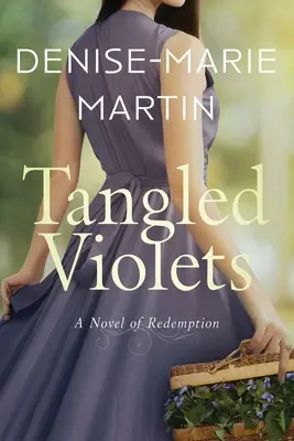 Violettes enchevêtrées : Un roman de rédemption - Tangled Violets: A Novel of Redemption