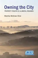 Owning the City : Les droits de propriété dans les régimes autoritaires (Olive Marsha McGraw (Johns Hopkins University)) - Owning the City: Property Rights in Authoritarian Regimes (Olive Marsha McGraw (Johns Hopkins University))