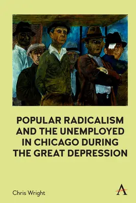 Radicalisme populaire et chômeurs à Chicago pendant la Grande Dépression - Popular Radicalism and the Unemployed in Chicago During the Great Depression