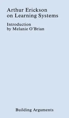 Arthur Erickson sur les systèmes d'apprentissage - Arthur Erickson on Learning Systems