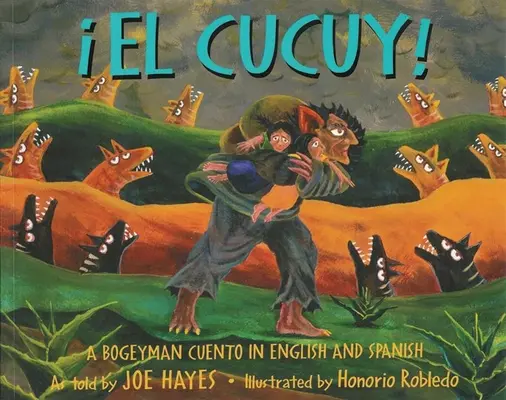 El Cucuy : Une histoire de croque-mitaine en anglais et en espagnol - El Cucuy: A Bogeyman Cuento In English And Spanish