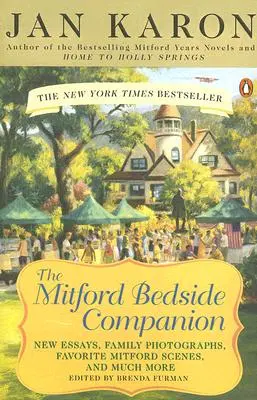 Le compagnon de chevet de Mitford : Un trésor de moments favoris de Mitford, des réflexions de l'auteur sur la série à succès Se Lling, et plus encore. Bien plus encore. - The Mitford Bedside Companion: A Treasury of Favorite Mitford Moments, Author Reflections on the Bestselling Se Lling Series, and More. Much More.