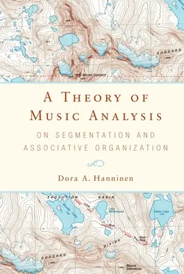 Une théorie de l'analyse musicale : Segmentation et organisation associative - A Theory of Music Analysis: On Segmentation and Associative Organization