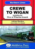 Crewe To Wigan - avec Over & Wharton - Crewe To Wigan - including Over & Wharton