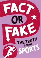 Fait ou faux ? La vérité sur le sport - Fact or Fake?: The Truth About Sports