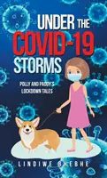 Sous les orages du Covid-19 : Les récits d'enfermement de Polly et Paddy - Under the Covid-19 Storms: Polly and Paddy's Lockdown Tales