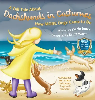 Un conte sur les teckels déguisés (couverture rigide) : Comment MORE Dogs a vu le jour (Tall Tales # 3) - A Tall Tale About Dachshunds in Costumes (Hard Cover): How MORE Dogs Came to Be (Tall Tales # 3)