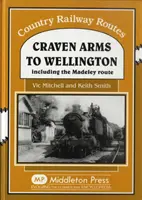 De Craven Arms à Wellington - y compris la ligne de Madeley - Craven Arms to Wellington - Including the Madeley Route