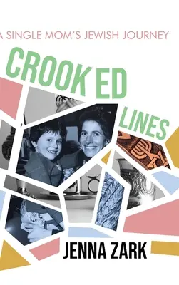 Crooked Lines : Le voyage juif d'une mère célibataire - Crooked Lines: A Single Mom's Jewish Journey