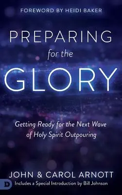 Se préparer pour la gloire : Se préparer à la prochaine vague de déversement du Saint-Esprit - Preparing for the Glory: Getting Ready for the Next Wave of Holy Spirit Outpouring