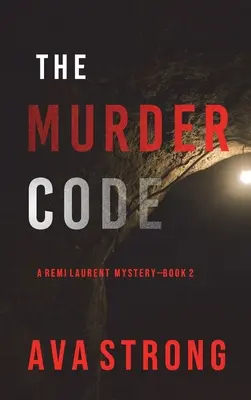 The Murder Code (A Remi Laurent FBI Suspense Thriller-Livre 2) - The Murder Code (A Remi Laurent FBI Suspense Thriller-Book 2)