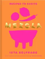 MEZCLA - Des recettes qui passionnent - MEZCLA - Recipes to Excite