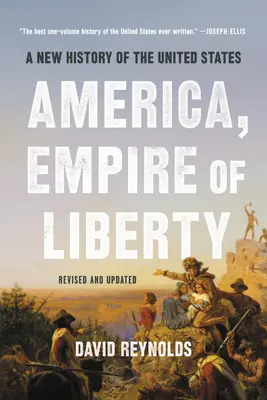 L'Amérique, empire de la liberté : Une nouvelle histoire des États-Unis - America, Empire of Liberty: A New History of the United States