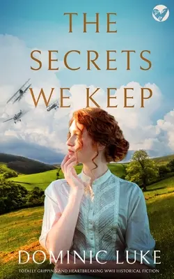 THE SECRETS WE KEEP (Les secrets que nous gardons) : une fiction historique de la Seconde Guerre mondiale totalement captivante et déchirante. - THE SECRETS WE KEEP totally gripping and heartbreaking WWII historical fiction