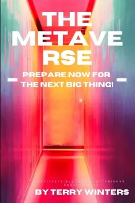 Le métavers : Se préparer dès maintenant à la prochaine grande nouveauté - The Metaverse: Prepare Now for the Next Big Thing