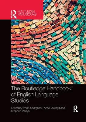 The Routledge Handbook of English Language Studies (en anglais) - The Routledge Handbook of English Language Studies