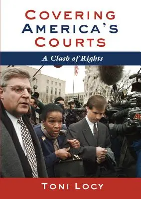 Couvrir la Cour d'Amérique : Un conflit de droits - Covering America's Court: A Clash of Rights