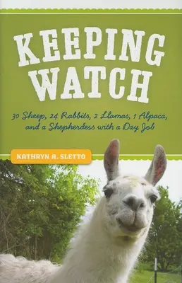 La surveillance : 30 moutons, 24 lapins, 2 lamas, 1 alpaga et une bergère qui a un travail de jour - Keeping Watch: 30 Sheep, 24 Rabbits, 2 Llamas, 1 Alpaca, and a Shepherdess with a Day Job