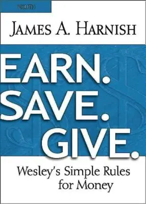 Gagnez. Économisez. Donnez. Livre d'étude pour la jeunesse : Les règles simples de Wesley pour l'argent - Earn. Save. Give. Youth Study Book: Wesley's Simple Rules for Money