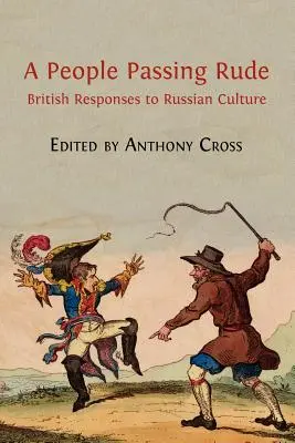 A People Passing Rude : Réponses britanniques à la culture russe - A People Passing Rude: British Responses to Russian Culture