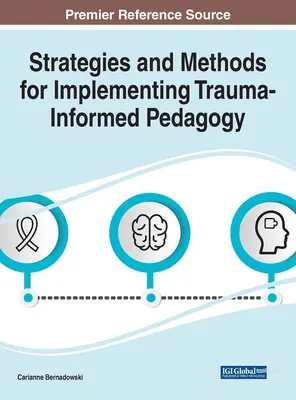 Stratégies et méthodes pour la mise en œuvre d'une pédagogie tenant compte des traumatismes - Strategies and Methods for Implementing Trauma-Informed Pedagogy