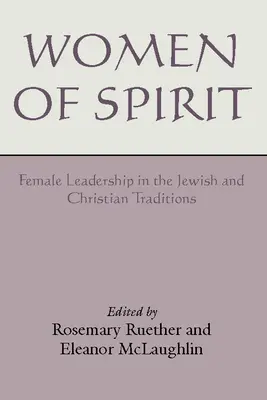 Femmes d'esprit : Le leadership féminin dans les traditions juive et chrétienne - Women of Spirit: Female Leadership in the Jewish and Christian Traditions