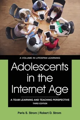 Les adolescents à l'ère d'Internet : Une perspective d'apprentissage et d'enseignement en équipe - Adolescents in the Internet Age: A Team Learning and Teaching Perspective