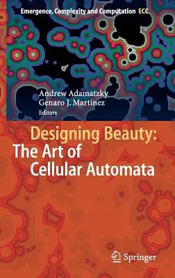 Concevoir la beauté : L'art des automates cellulaires - Designing Beauty: The Art of Cellular Automata